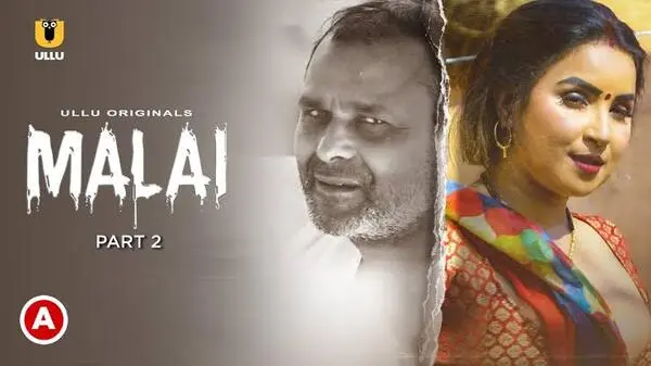 Malai Part 2 2023 Uncut Ullu Web Series Hindi